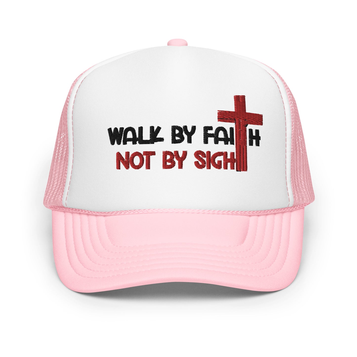 Limited Edition "Walk by Faith, Not by Sight" Foam Trucker Hat