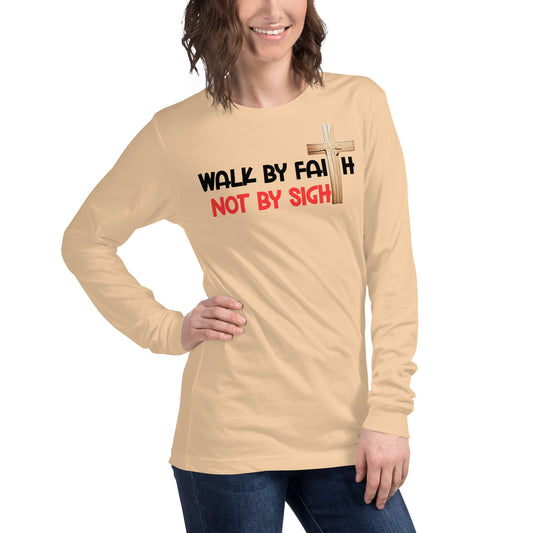 Walk by faith - Women's Long Sleeve Tee