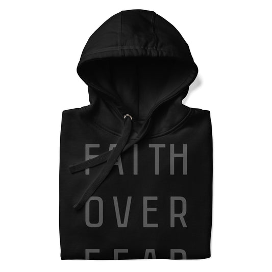 Faith over Fear - Unisex Hoodie